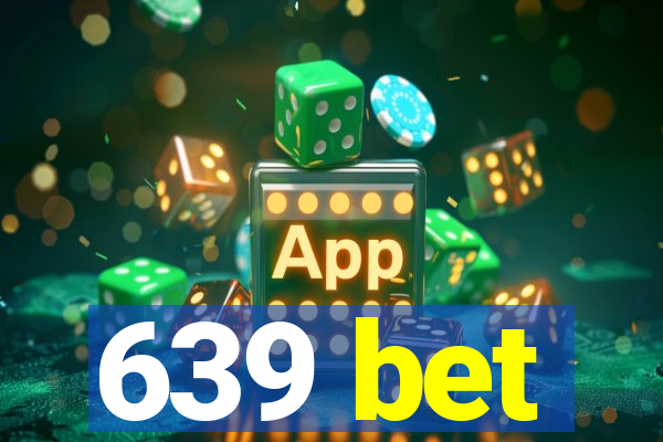 639 bet